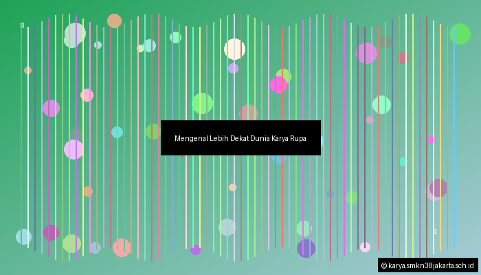 Mengenal Lebih Dekat Dunia Karya Rupa